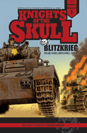 Knights of the Skull, Vol. 1: Germany's Panzer Forces in WWII, Blitzkrieg: Poland, France, North Africa, 1939-41