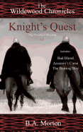 Knight's Quest: The Wildewood Chronicles the Novellas Collection 1-3