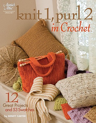 Knit 1, Purl 2 in Crochet - Carter, Bendy (Designer)