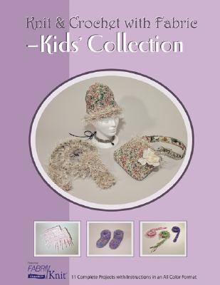 Knit & Crochet with Fabric -- Kids' Collection - Payne, Vicki