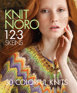 Knit Noro 1 2 3 Skeins: 30 Colorful Knits
