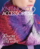 Knit Noro: Accessories 2: 30 More Colorful Little Knits