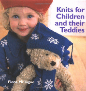 KNITS FOR CHILDREN & THEIR TEDDIES