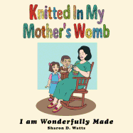 Knitted in My Mother's Womb: I Am Wonderfully Made