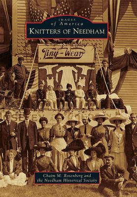 Knitters of Needham - Rosenberg, Chaim M, and The Needham Historical Society