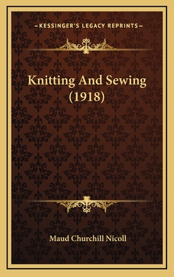 Knitting and Sewing (1918) - Nicoll, Maud Churchill