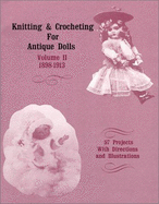 Knitting & Crocheting for Antique Dolls: 1898-1913