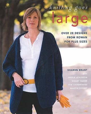 Knitting Goes Large - Brant, Sharon, and Baker, Wendy, and Atkinson, Jennie