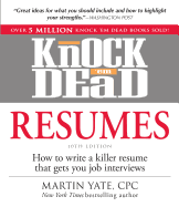 Knock 'em Dead Resumes: How to Write a Killer Resume That Gets You Job Interviews