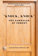 "Knock, Knock": The Kabbalah of Comedy