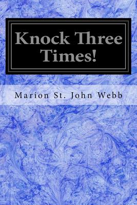 Knock Three Times! - Webb, Marion St John
