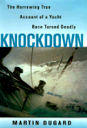 Knockdown: A True Story of Sailors and the Sea