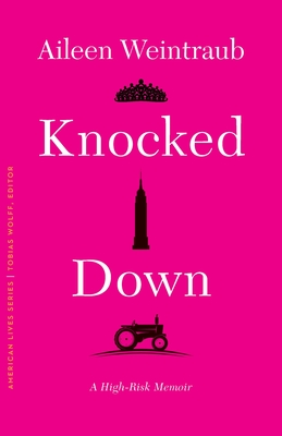 Knocked Down: A High-Risk Memoir - Weintraub, Aileen