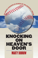 Knocking on Heaven's Door: Six Minor Leaguers in Search of the Baseball Dream