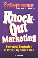 Knockout Marketing: Powerful Strategies to Punch Up Your Sales - Ferreri, Jack