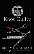 Knot Guilty: A Crochet Mystery