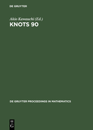 Knots 90: Proceedings of the International Conference on Knot Theory and Related Topics Held in Osaka (Japan), August 15-19, 1990