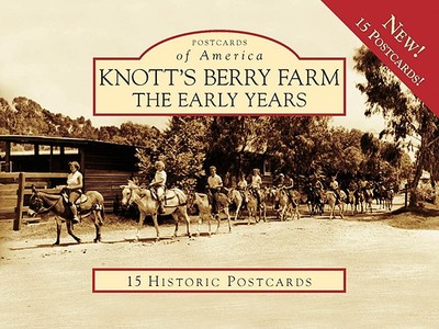 Knott's Berry Farm: The Early Years - Jennings, Jay