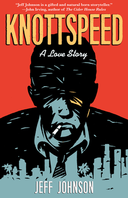 Knottspeed: A Love Story - Johnson, Jeff