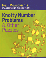 Knotty Number Problems & Other Puzzles