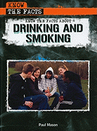 Know the Facts about Drinking and Smoking