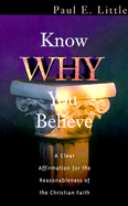 Know Why You Believe: Connecting Faith and Reason
