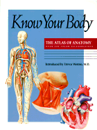 Know Your Body: The Atlas of Anatomy - Weston, Trevor