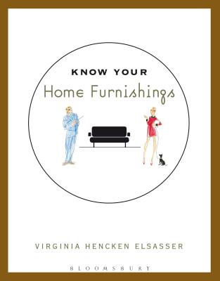 Know Your Home Furnishings - Elsasser, Virginia Hencken