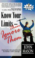 Know Your Limits - Then Ignore Them