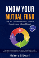 Know Your Mutual Fund: Top 101 Uncommon and Common Questions on Mutual Funds