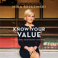 Know Your Value, Revised Edition: Women, Money, and Getting What You're Worth