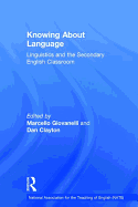 Knowing About Language: Linguistics and the Secondary English Classroom