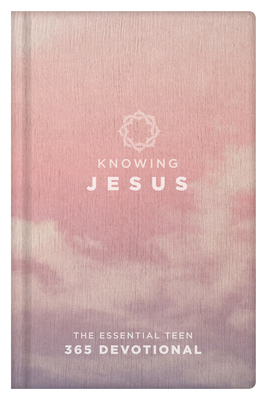 Knowing Jesus (Rose Cover): The Essential Teen 365 Devotional - B&h Kids Editorial