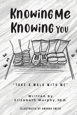 Knowing Me Knowing You "Take A Walk With Me" - Murphy, Elizabeth