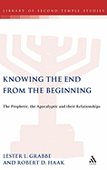 Knowing the End from the Beginning: The Prophetic, Apocalyptic, and Their Relationship