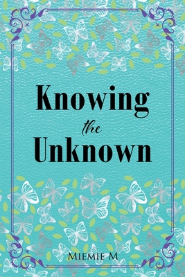 Knowing the Unknown - M, Miemie