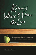 Knowing Where to Draw the Line: Ethical and Legal Standards for Best Classroom Practice