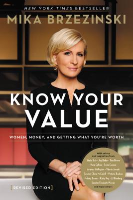 Knowing Your Value: Women, Money, and Getting What You're Worth / - Brzezinski, Mika