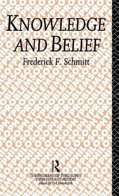 Knowledge and Belief - Schmitt, Frederick F