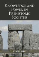 Knowledge and Power in Prehistoric Societies: Orality, Memory and the Transmission of Culture