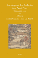 Knowledge and Text Production in an Age of Print: China, 900-1400