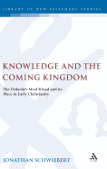 Knowledge and the Coming Kingdom: The Didache's Meal Ritual and Its Place in Early Christianity