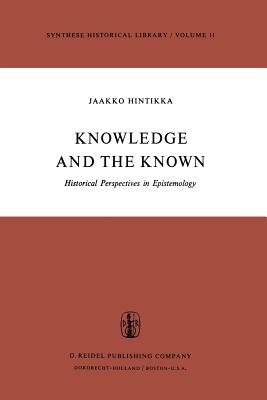 Knowledge and the Known: Historical Perspectives in Epistemology - Hintikka, Jaakko