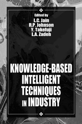 Knowledge-Based Intelligent Techniques in Industry - Jain, Lakhmi C, and Chow, Mo-Yuen (Contributions by), and Johnson, R P