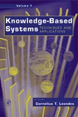 Knowledge-Based Systems, Four-Volume Set: Techniques and Applications - Leondes, Ed, and Leondes, Cornelius T (Editor)