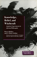 Knowledge, Belief and Witchcraft: Analytic Experiments in African Philosophy