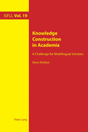 Knowledge Construction in Academia: A Challenge for Multilingual Scholars