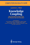 Knowledge Coupling: New Premises and New Tools for Medical Care and Education