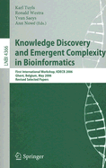 Knowledge Discovery and Emergent Complexity in Bioinformatics: First International Workshop, Kdecb 2006, Ghent, Belgium, May 10, 2006, Revised Selected Papers - Tuyls, Karl (Editor), and Westra, Ronald (Editor), and Saeys, Yvan (Editor)