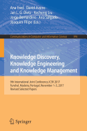 Knowledge Discovery, Knowledge Engineering and Knowledge Management: 9th International Joint Conference, Ic3k 2017, Funchal, Madeira, Portugal, November 1-3, 2017, Revised Selected Papers